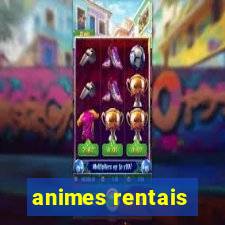 animes rentais